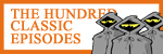 The Hundred Classic Episodes